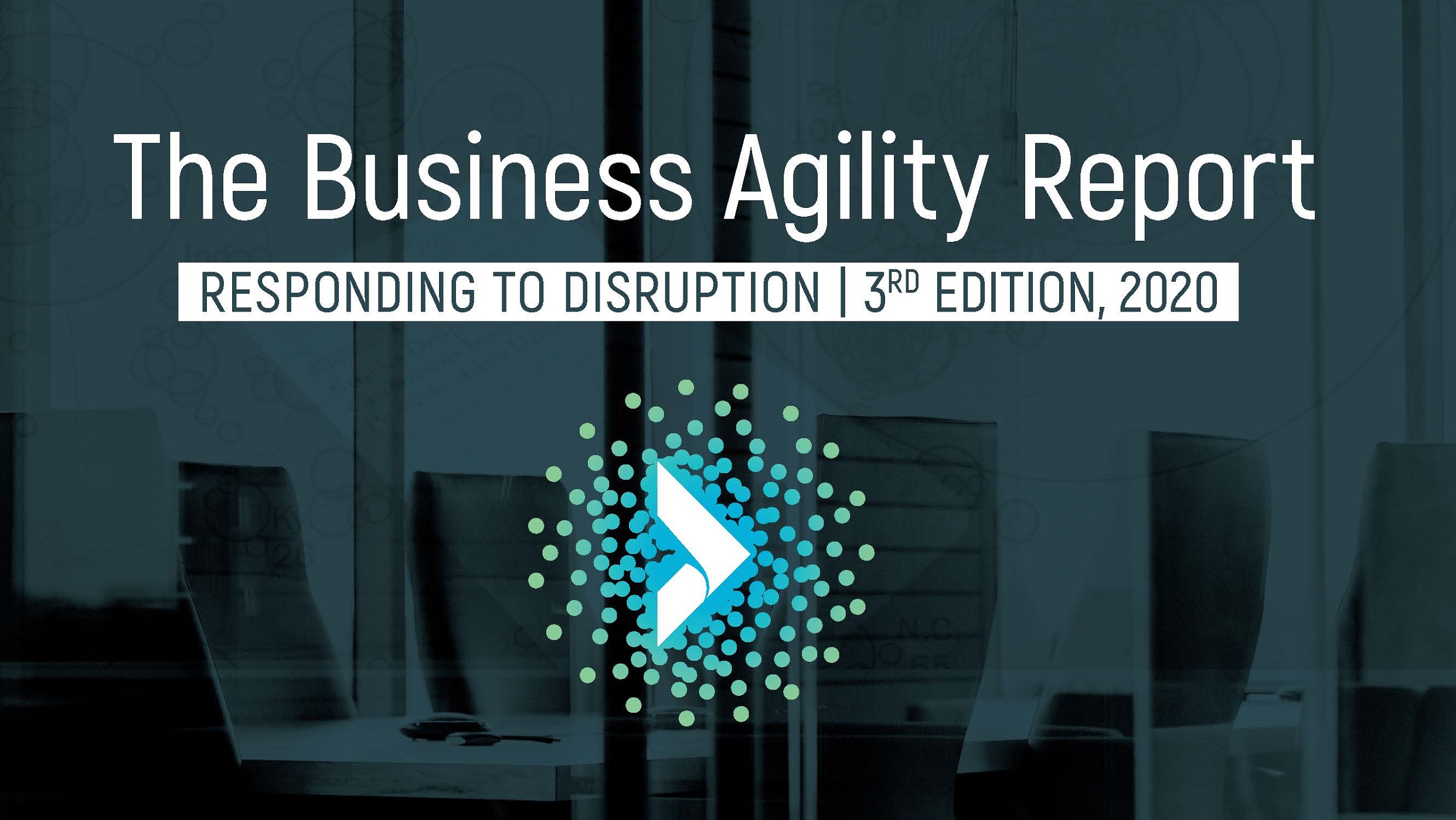 2020 Business Agility Report Responding to Disruption