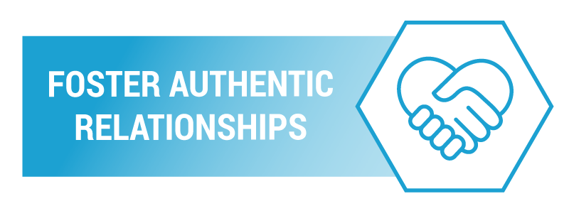 Foster Authentic Relationships