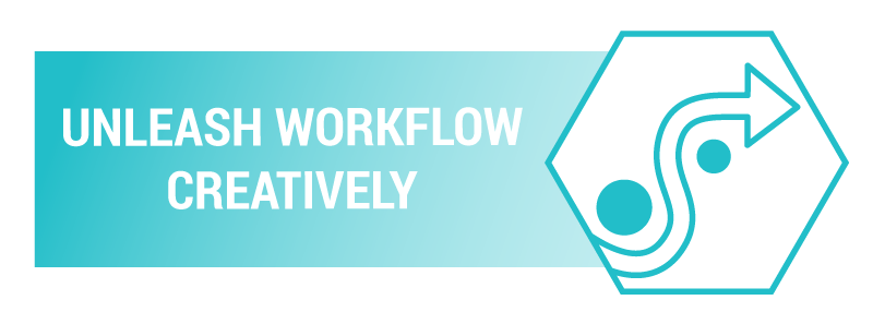 Unleash Workflow Creatively